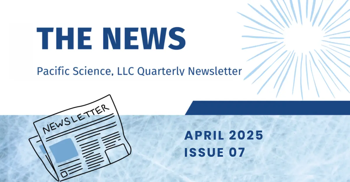 The News - Pacific Science LLC Quarterly Newsletter 07